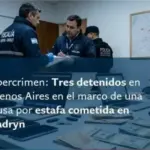Tres detenidos en Buenos Aires por una causa de estafa cometida en Puerto Madryn