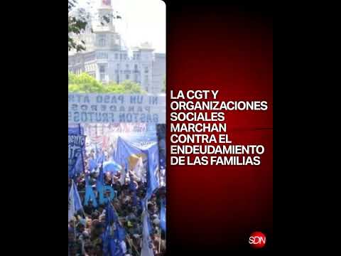 Marcha de la CGT contra el endeudamiento familiar